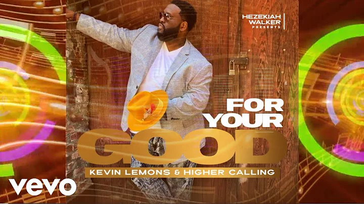 Kevin Lemons & Higher Calling - For Your Good (Off...