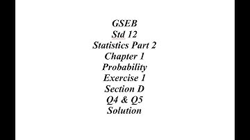 GSEB 12th Statistics Part 2 Ch 1 Ex 1 Section D Q4 & Q5