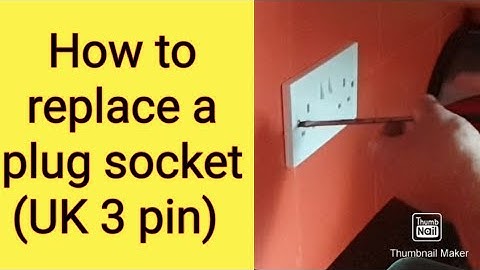 How to change an electrical socket (UK 3 pin)