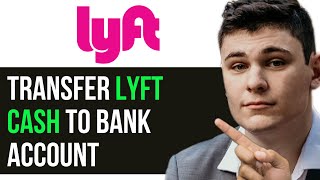HOW TO TRANSFER LYFT CASH TO BANK ACCOUNT 2025 FULL GUIDE