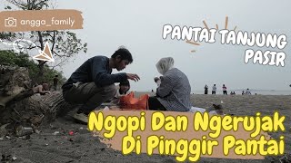 Numpang Ngopi Dan Ngerujak Di Pantai Tanjung Pasir | Pantai Nya Warga Tangerang Banten