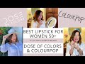 Lipstick Tutorial For Beginners| Dose Of Colors Review&amp;ColourPop Review| Best Lipstick For Women 50+