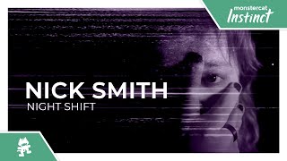 Nick Smith - Night Shift [Monstercat Release]