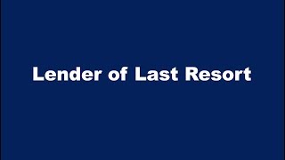What is a Lender of Last Resort?