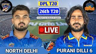 North Delhi Vs Purani Dilli 26th T20 Match | Live Score Analysis & Discussion | DPL T20 Cricket screenshot 1