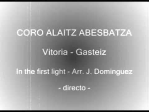 Coro Alaitz Abesbatza // In the first light - arr....