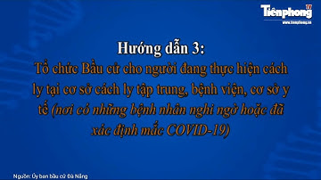 Đà Nẵng hướng dẫn cử tri cách bỏ phiếu an toàn ở bệnh viện, khu cách ly