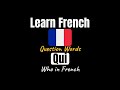 French Question Words: Qui (Who) - Learn with Examples