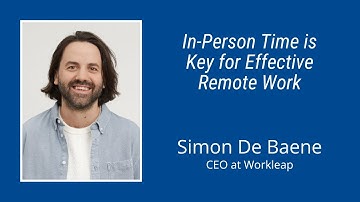 #261: In-Person Time is Key for Effective Remote Work: Simon De Baene, CEO at Workleap