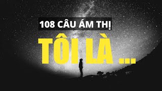 Thu hút Sự giàu có, Sức khoẻ, Tình yêu bằng 108 câu ám thị 'TÔI LÀ' (21 ngày làm mới bản thân!)