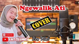 NGEWALIK ATI (cover) ERA WATI