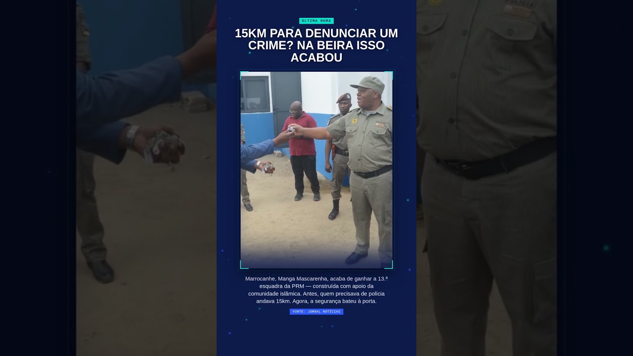 15km para denunciar um crime? Na Beira isso ACABOU