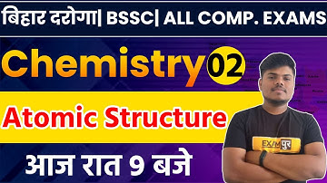 Bihar Daroga |BSSC| Chemistry For Competitive Exams | Atomic Structure-2 | Chemistry By Sujeet Sir