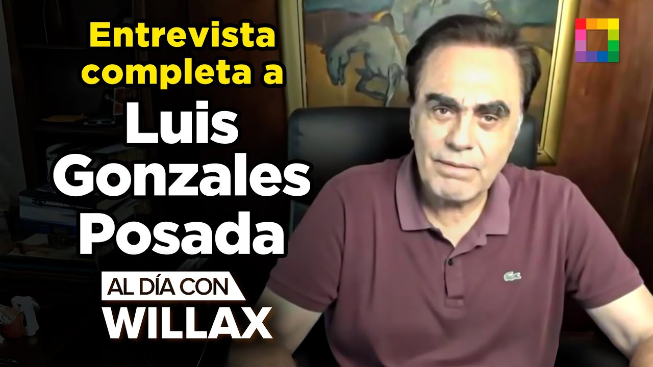 Al Día con Willax - ENE 05 - ENTREVISTA COMPLETA A LUIS GONZALES POSADA | Willax