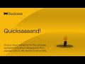 Quicksaaaand! | Radiolab Podcast