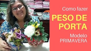 Como Fazer um Peso de Porta de Flores de Plástico – Modelo PRIMAVERA