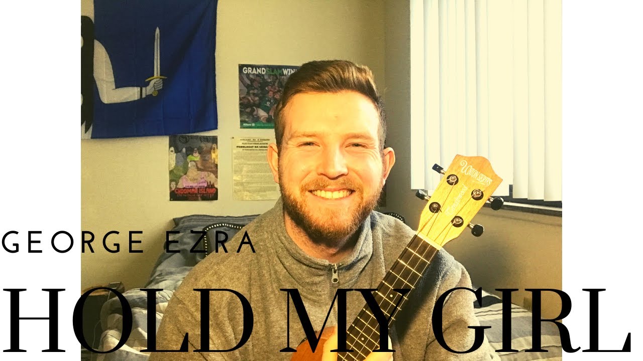 Hold My Girl Ezra (Ukulele Cover) YouTube