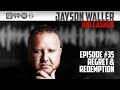 35 regret  redemption jayson waller unleashed
