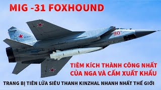 MiG-31 Foxhound tiêm kích Nga cấm xuất khẩu trang bị tên lửa siêu thanh Kinzhal nhanh nhất thế giới