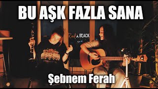 Bu Aşk Fazla Sana Rednblack Cover ( Şebnem Ferah ) Resimi