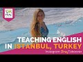 Day in the Life Teaching English in Istanbul, Turkey with Lindsay Berish