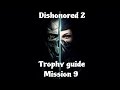 Dishonored 2 - Trophy guide Mission 9