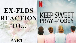 Ex-FLDS Reaction to Netflix's "Keep Sweet, Pray & Obey" - Part 1