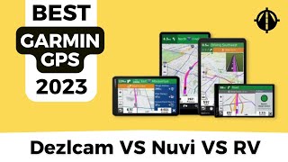 Best Garmin GPS Devices | Dezlcam vs Nuvi vs RV GPS devices