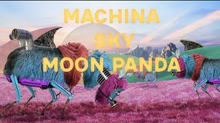 Moon Panda - Machina Sky (Official Video)