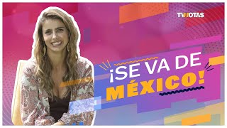 Michelle Renaud ¡Se va de México!