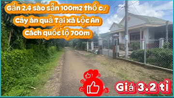 Vườn cây ăn quả sẵn 100m2 thổ cư tại xã Lộc An‼️diện tích 2.4 sào mặt đường nhựa‼️giá chỉ 3.2 tỉ