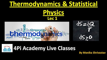Thermodynamics Laws| |CSIR NET Physical Science | GATE Physics | Live Classes | 4PiAcademy|
