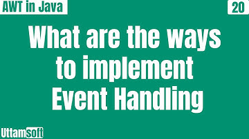 What are the ways to implement event handling | approaches for performing | how many | hindi