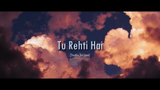 Aditya Rikhari- Tu Rehti Hai (Studio Version)