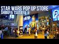 😍I Want All the Merch! | STAR WARS GALAXY IN SHIBUYA & POP-UP STORE in Tokyo Jp 4kHDR