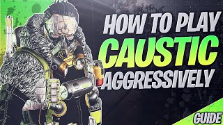 How to play Caustic AGGRESSIVELY on Apex Legends (Caustic Guide)