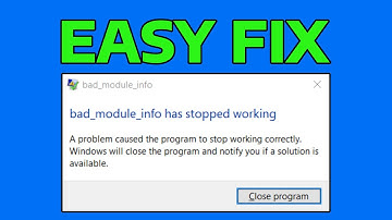 How To Fix Bad Module Info Has Stopped Working in Windows