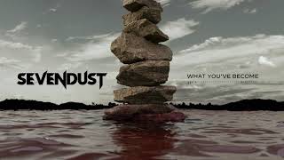 Video thumbnail of "Sevendust - What You've Become"