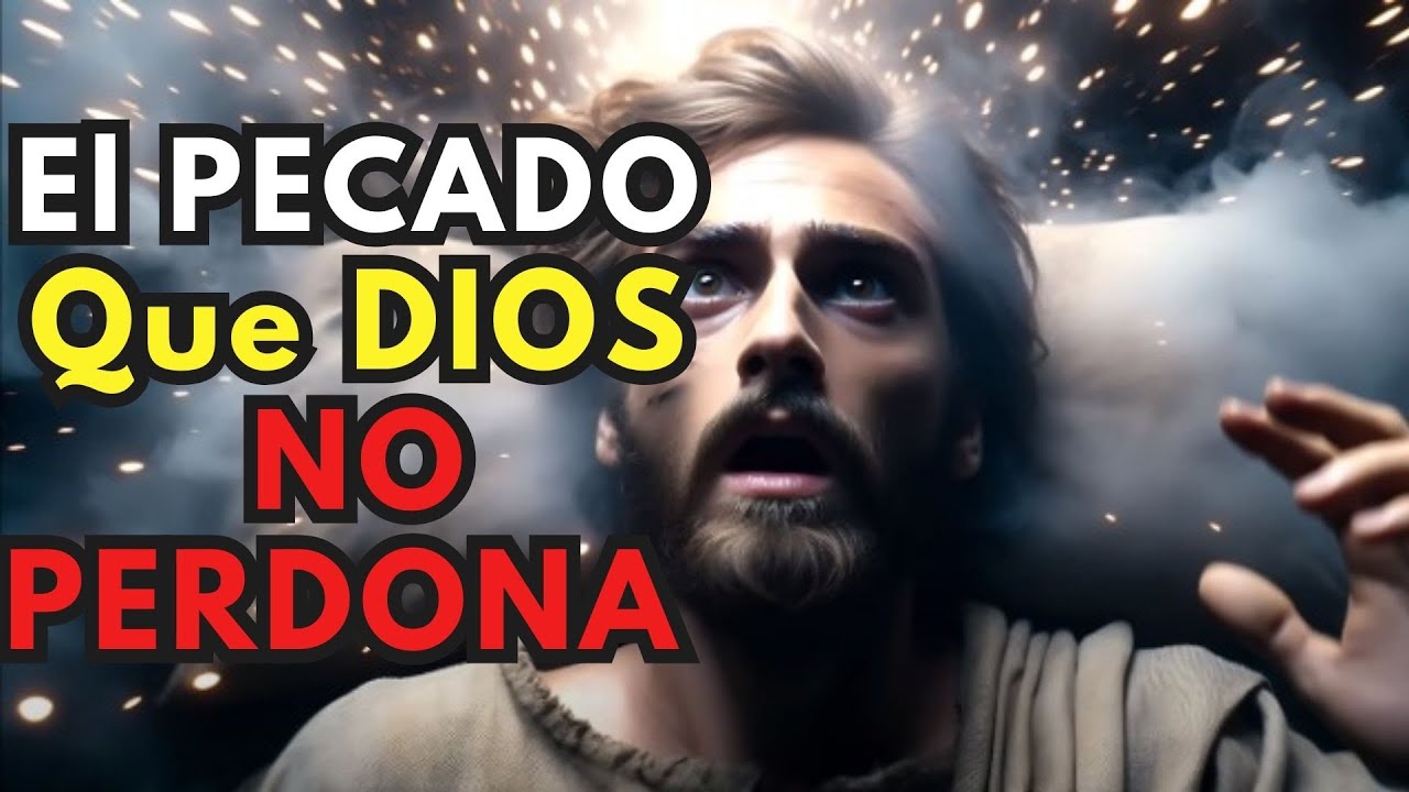 El pecado IMPERDONABLE | ¡Descubre el Pecado que Dios NO PERDONA