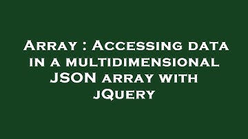 Array : Accessing data in a multidimensional JSON array with jQuery