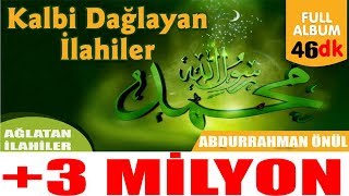 Kalbi Dağlayan İlahiler -2019 Abdurrahman Önül EN Meşhur İlahi SANATÇISI