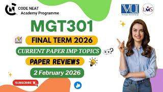MGT301 Current Paper Final Term 2026 Review | Most Repeated, Important Topic, MCQs + Tips | CodeNeat