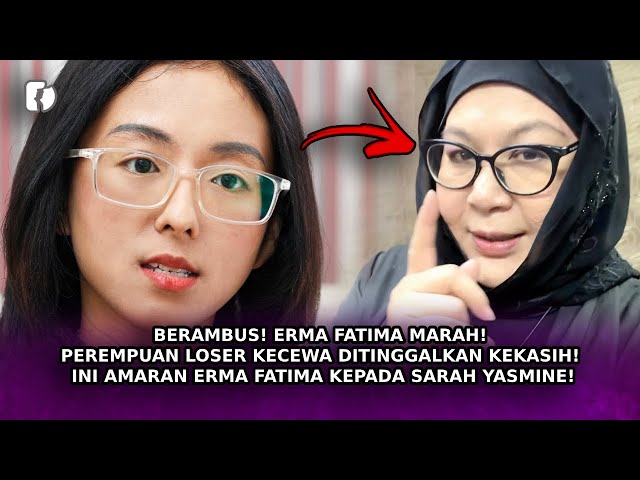 BERAMBUS! Erma Fatima Marah! Perempuan Loser! Ini Amaran Erma Fatima Kepada Sarah Yasmine! class=