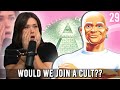 Would We Join A Cult? - You Can Sit With Us Ep. 29