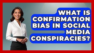 What Is Confirmation Bias In Social Media Conspiracies? - All About Myths and Conspiracies