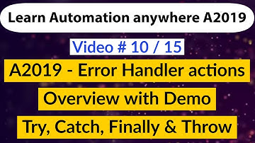 Error Handler - A2019/AA360 Automation anywhere- Try, catch, Finally & Throw actions overview-Error