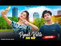 Pyaar karte ho na  gunde boy love story  ftruhi  kingshuk  team raj present