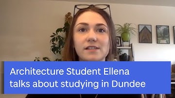 Architecture student Ellena talks about studying at the University of Dundee