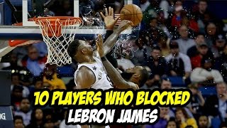 10 Players Who Blocked Lebron James