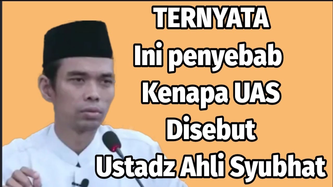 Ternyata karna ini  UAS disebut Ustadz Ahli Syubhat  bukan Ustadz Abdul shomad.